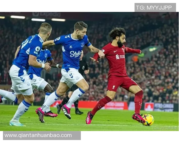 英超焦点对决埃弗顿与利物浦谁能在德比战中笑到最后